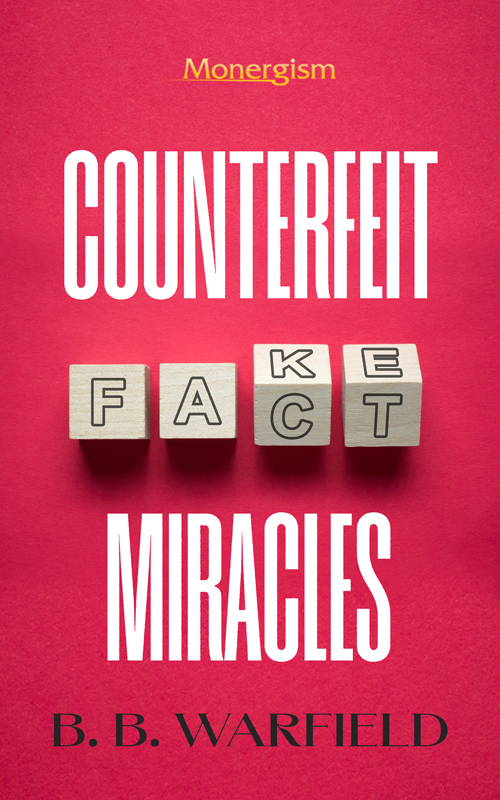 Cover of Counterfeit Miracles by B. B. Warfield