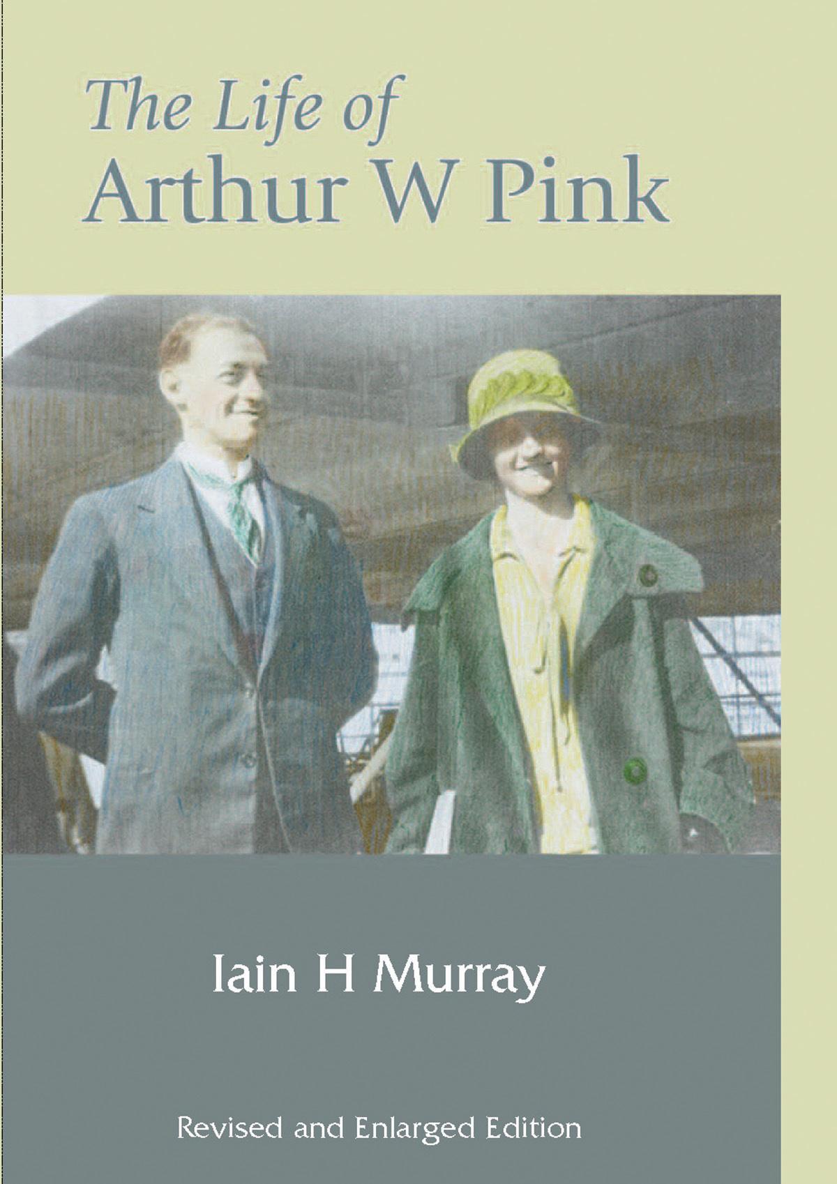 Cover of The Life of Arthur W Pink by Iain H. Murray
