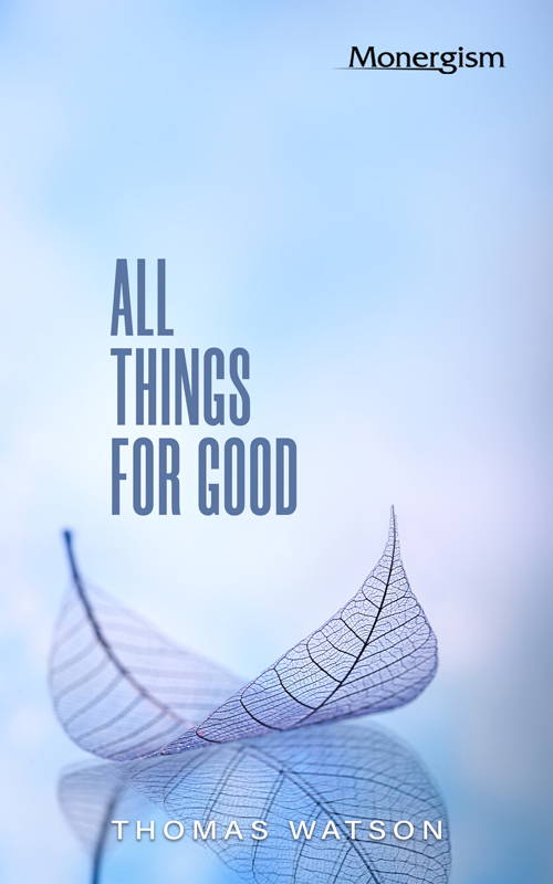 Cover of All Things For Good by Thomas Watson