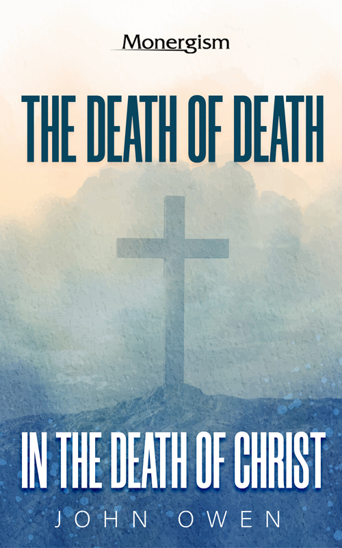 Cover of The Death of Death in the Death of Christ by John Owen