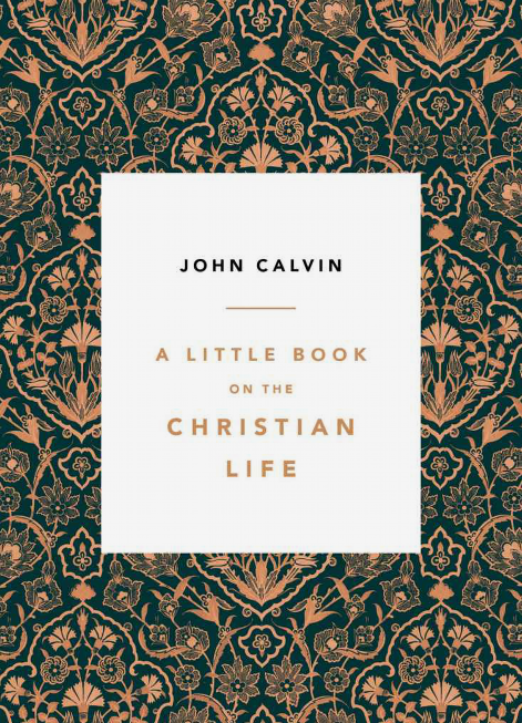 Cover of A Little Book on the Christian Life by John Calvin