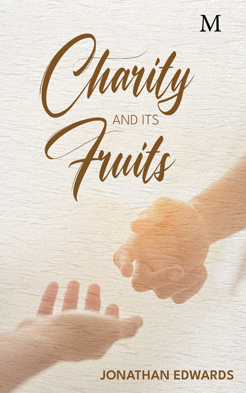Cover of Charity And Its Fruits by Jonathan Edwards