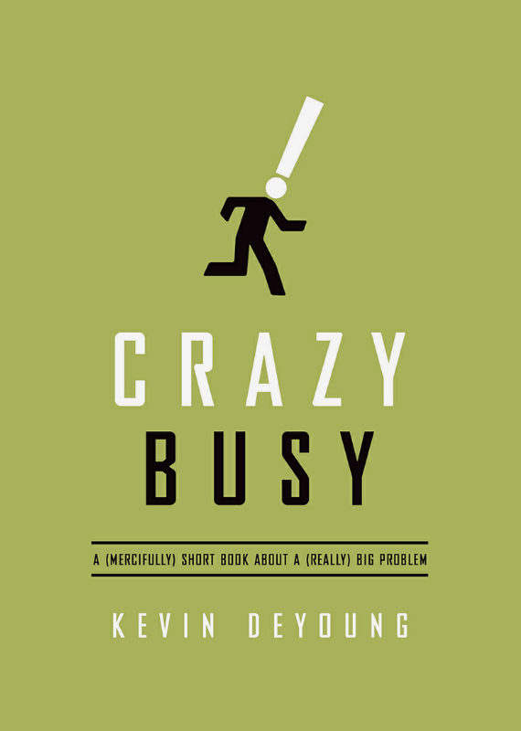 Cover of Crazy Busy by Kevin DeYoung