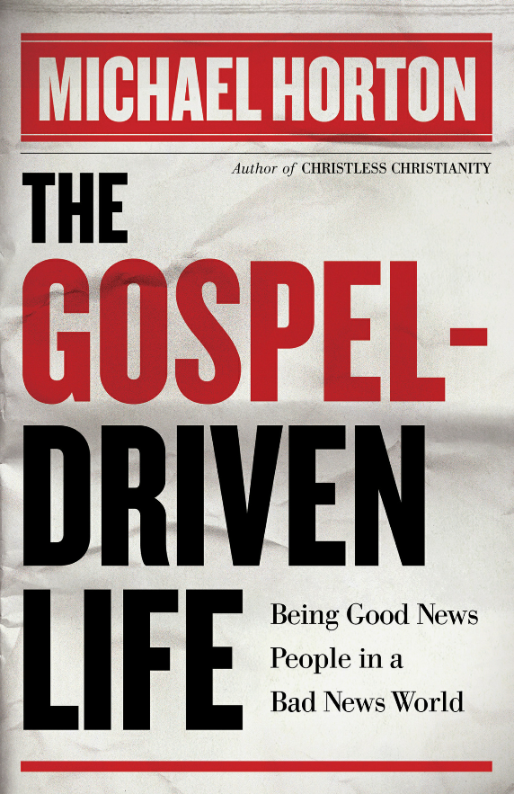 Cover of The Gospel-Driven Life by Michael Horton