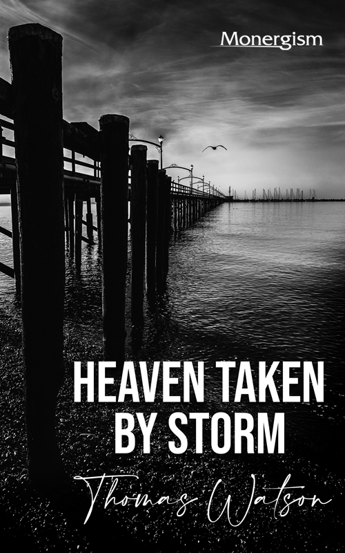 Cover of Heaven Taken by Storm by Thomas Watson