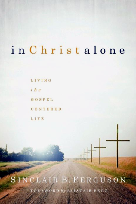 Cover of In Christ Alone by Sinclair B. Ferguson