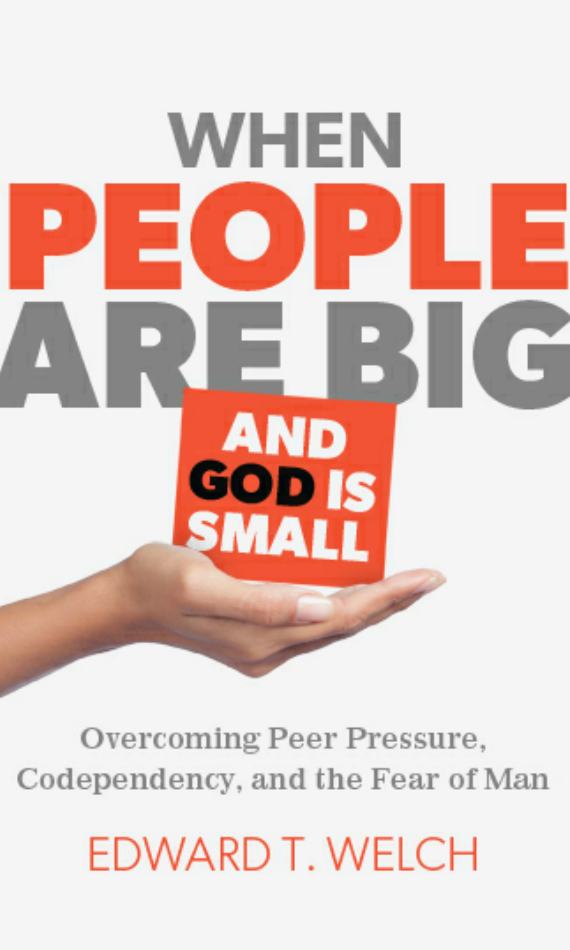 Cover of When People Are Big and God is Small by Edward T. Welch